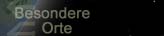 Besondere Orte